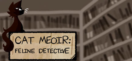『Cat Meoir: Feline Detective』がSteamにて無料で公開_001